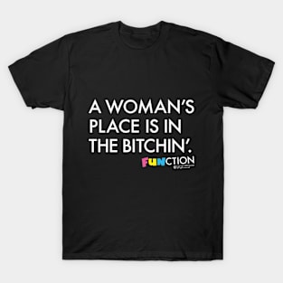 A WOMAN'S PLACE... T-Shirt